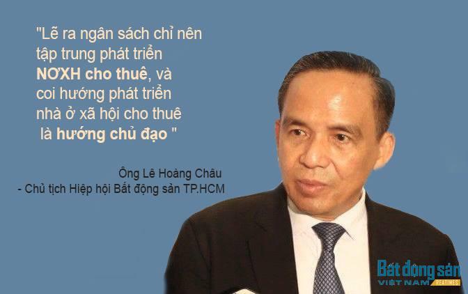 Ông Lê Hoàng Châu - Chủ tịch Hiệp hội Bất động sản TP.HCM