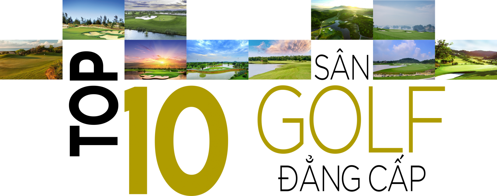 Top 10 sân golf đẳng cấp nhất năm 2018