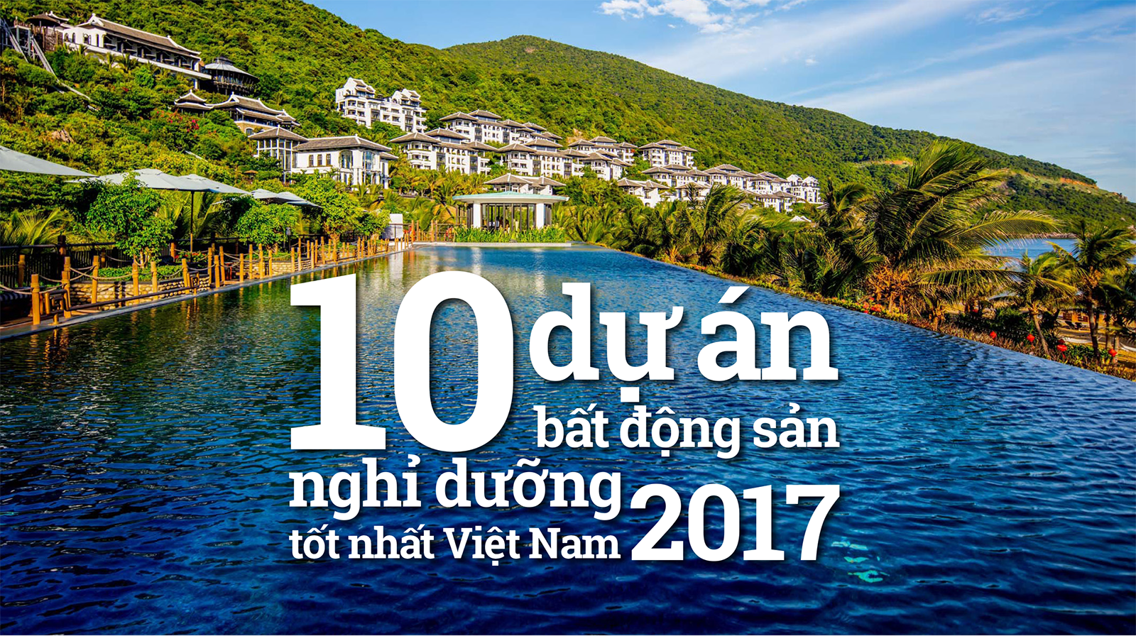 Top 10 dự án bất động sản nghỉ dưỡng tốt nhất Việt Nam 2017