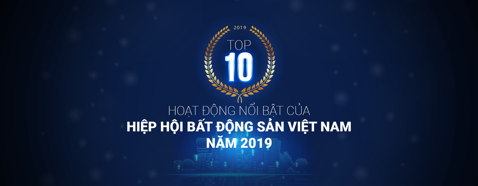 Top 10 activities of the Vietnam National Real Estate Association in 2019