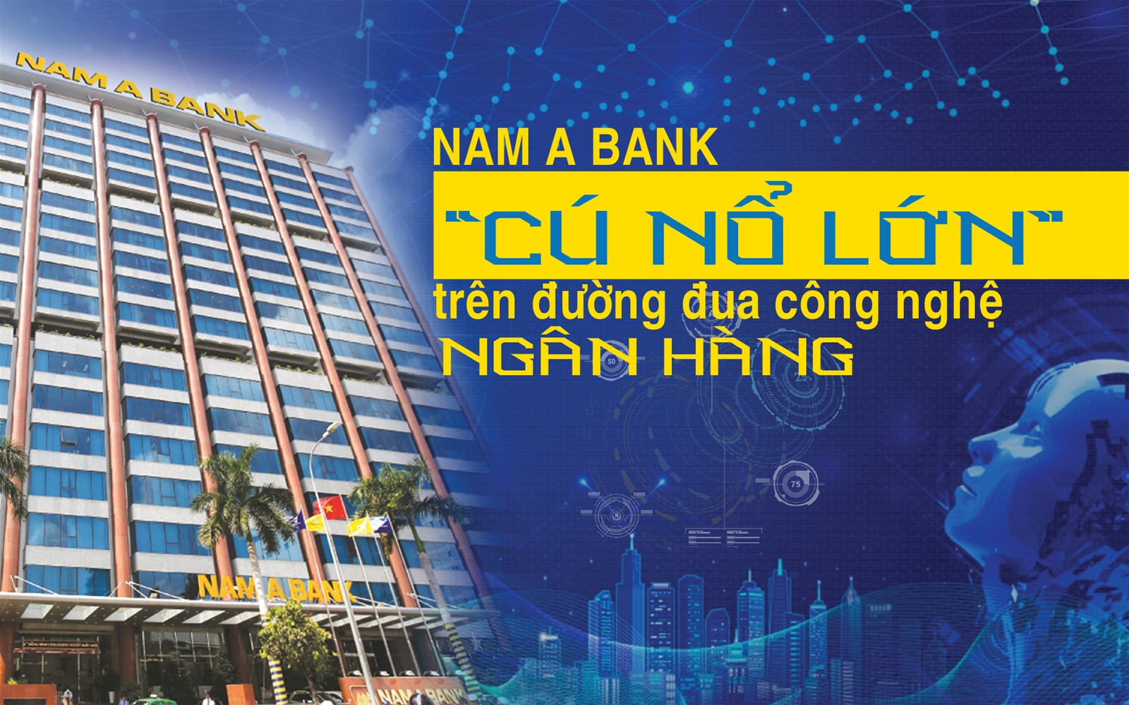 Nam A Bank - “cú nổ lớn” trên đường đua công nghệ ngân hàng