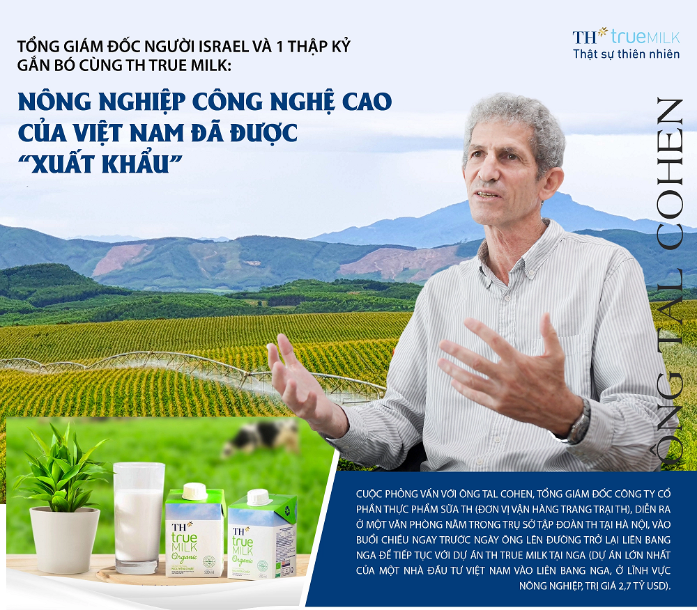 Tổng Giám đốc người Israel và 1 thập kỷ gắn bó cùng TH true MILK: Nông nghiệp công nghệ cao của Việt Nam đã được “xuất khẩu”