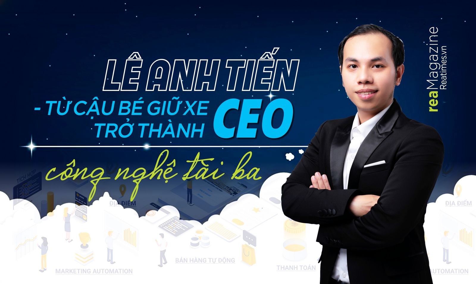 Lê Anh Tiến - Từ cậu bé giữ xe trở thành CEO công nghệ tài ba