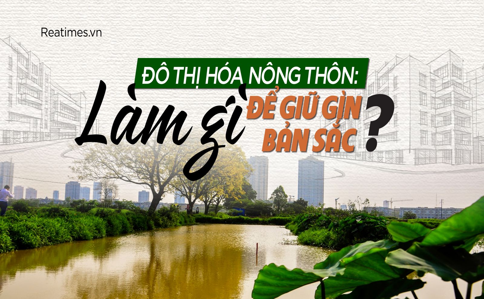 Giữ gìn bản sắc nông thôn trong dòng chảy đô thị hóa