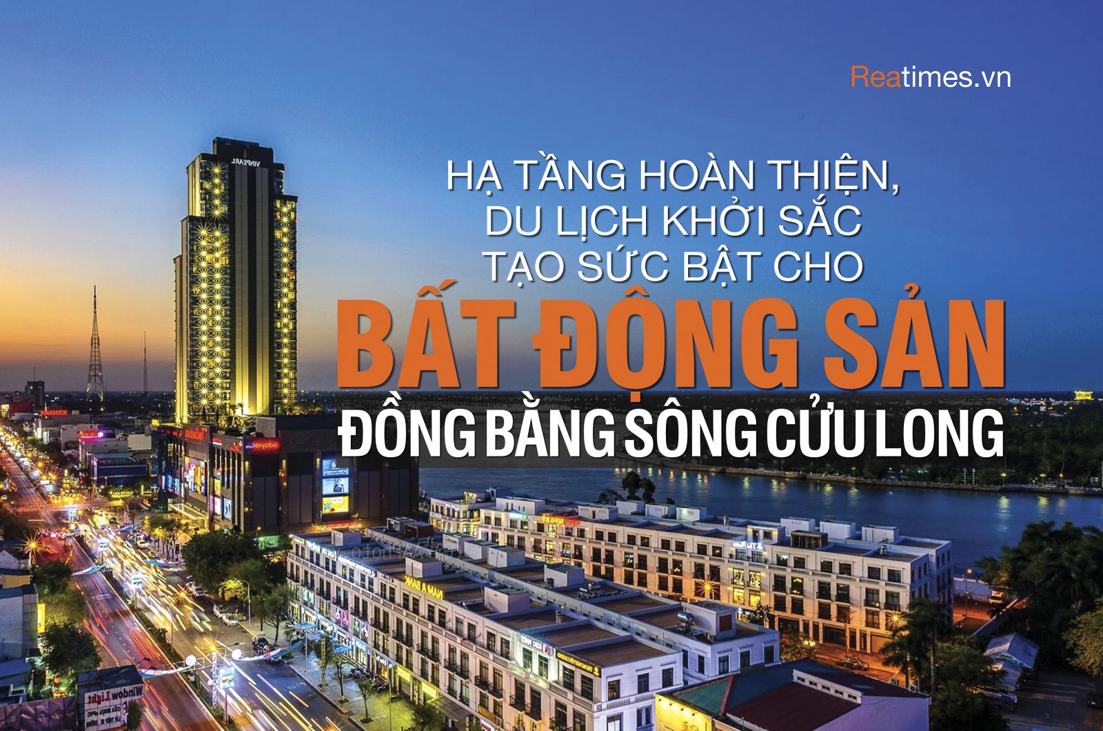 Hạ tầng hoàn thiện, du lịch khởi sắc tạo sức bật cho bất động sản Đồng bằng sông Cửu Long