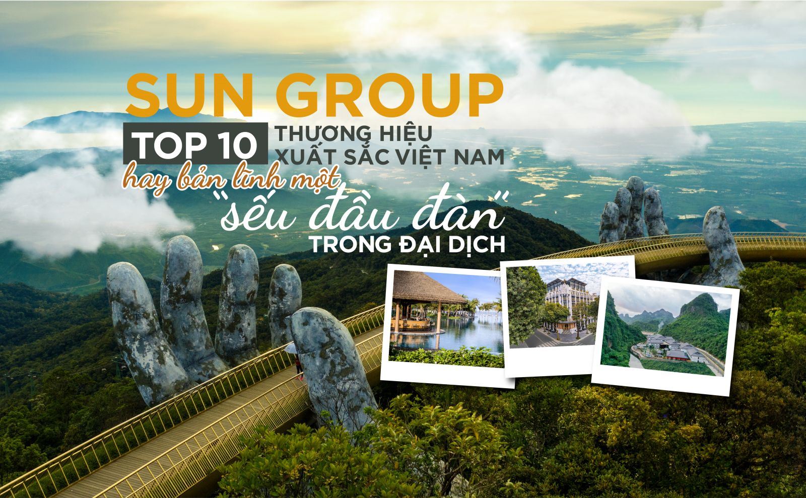 Sun Group - Top 10 thương hiệu xuất sắc Việt Nam hay bản lĩnh một “sếu đầu đàn” trong đại dịch