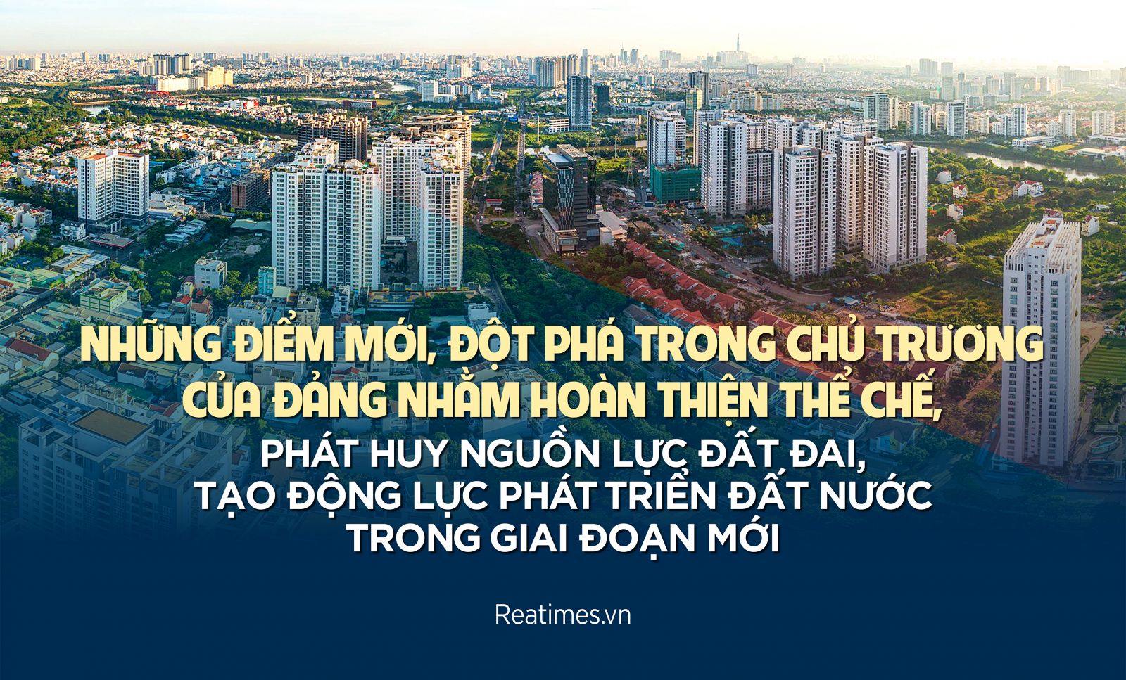 Những điểm mới, đột phá trong chủ trương của Đảng nhằm hoàn thiện thể chế, phát huy nguồn lực đất đai, tạo động lực phát triển đất nước trong giai đoạn mới