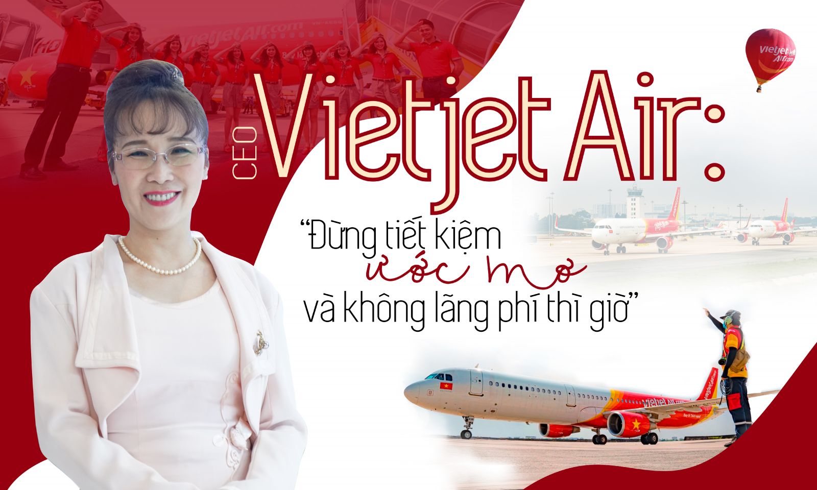 CEO Vietjet Air: “Đừng tiết kiệm ước mơ và không lãng phí thì giờ” 
