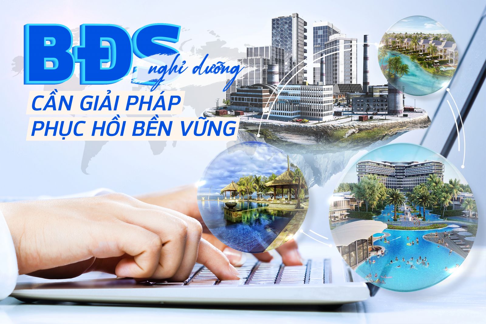 Bất động sản nghỉ dưỡng cần giải pháp phục hồi bền vững