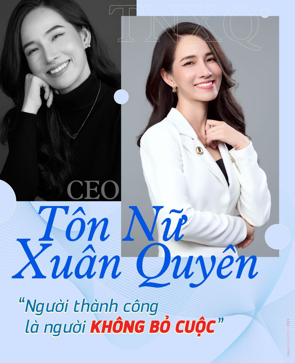 CEO Tôn Nữ Xuân Quyên: “Người thành công là người không bỏ cuộc”