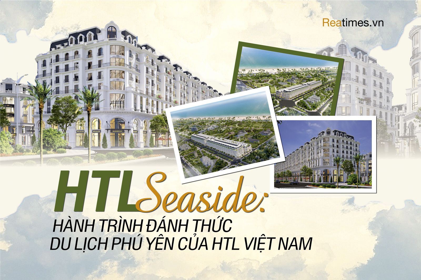 HTL Việt Nam và hành trình chinh phục vùng đất Tuy Hòa - Phú Yên, kiến tạo nên điểm đến thế giới