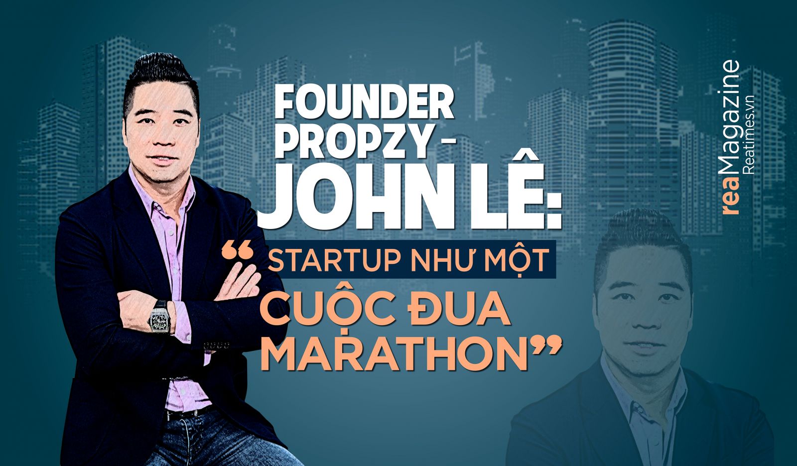 Nhà sáng lập Propzy - John Lê: “Startup như một cuộc đua marathon”