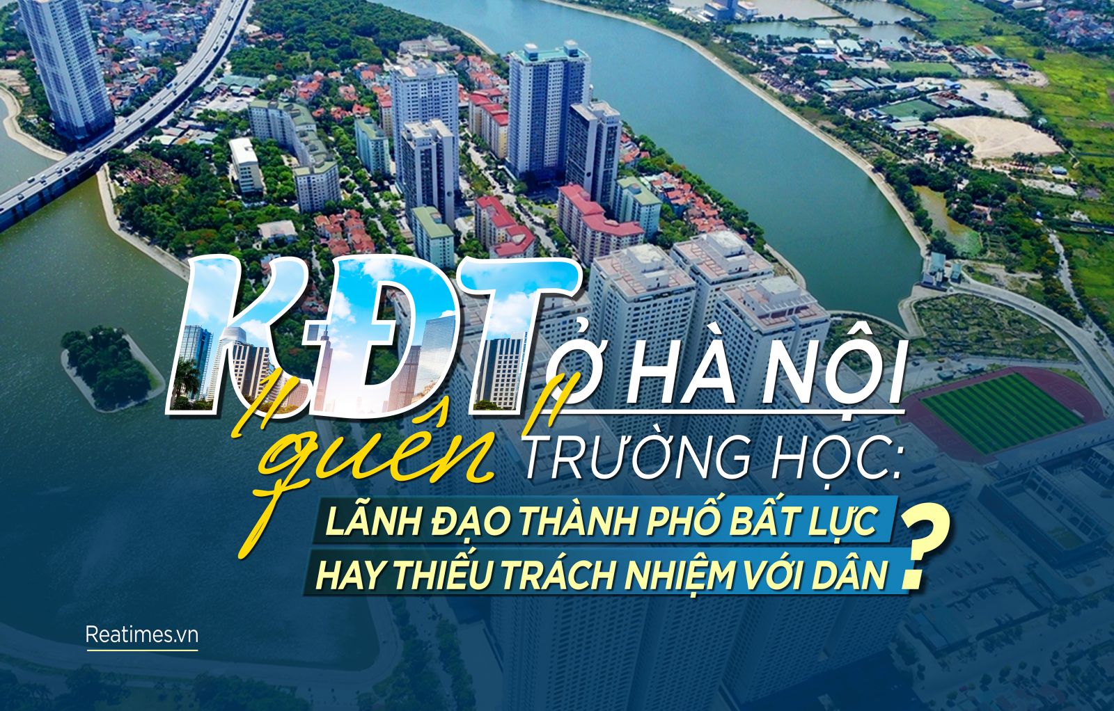 KĐT ở Hà Nội “quên” trường học: Lãnh đạo thành phố bất lực hay thiếu trách nhiệm với dân?