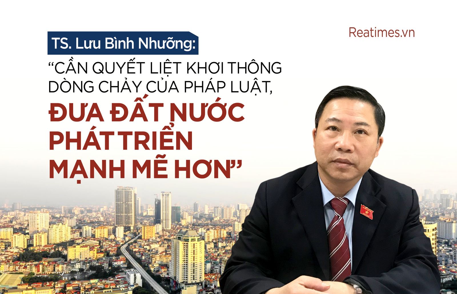 TS. Lưu Bình Nhưỡng: “Cần quyết liệt khơi thông dòng chảy của pháp luật, đưa đất nước phát triển mạnh mẽ hơn”