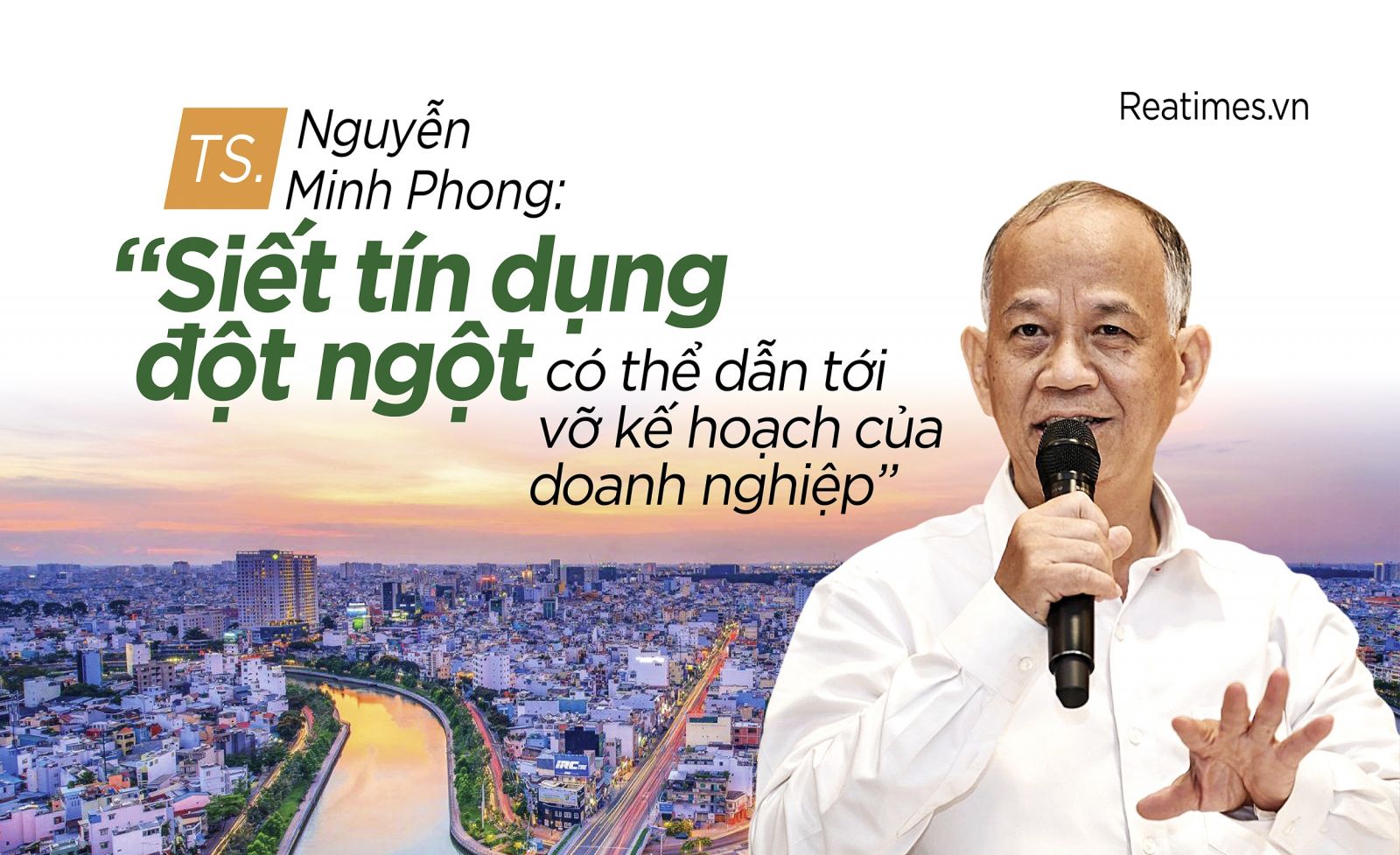 TS. Nguyễn Minh Phong: “Siết tín dụng đột ngột có thể dẫn tới vỡ kế hoạch của doanh nghiệp”