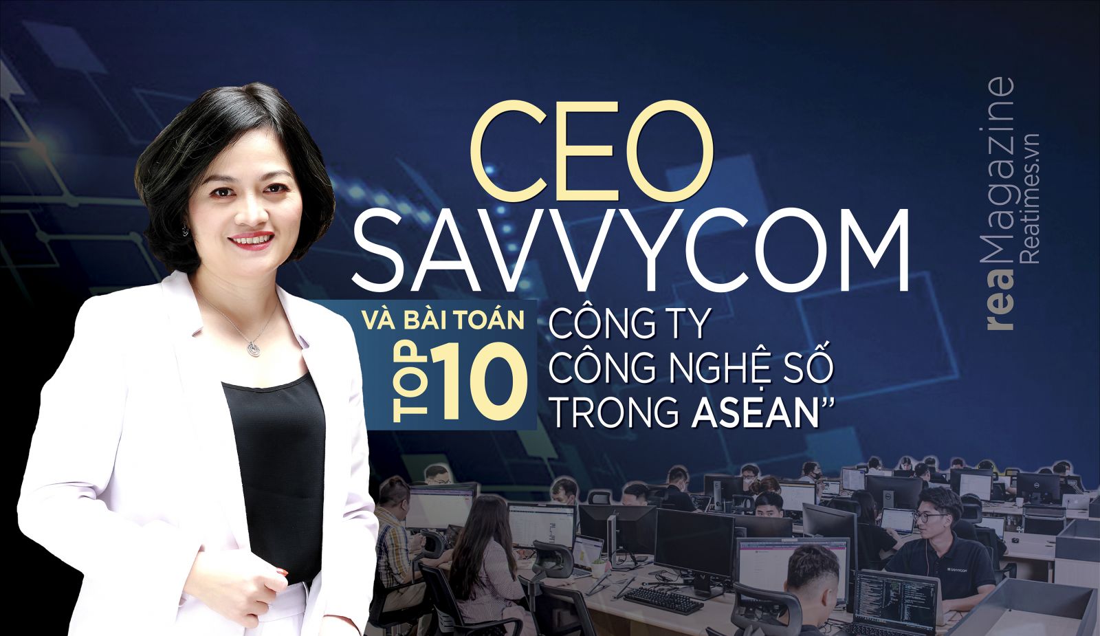 CEO SAVVYCOM và bài toán “Top 10 công ty công nghệ số trong ASEAN”