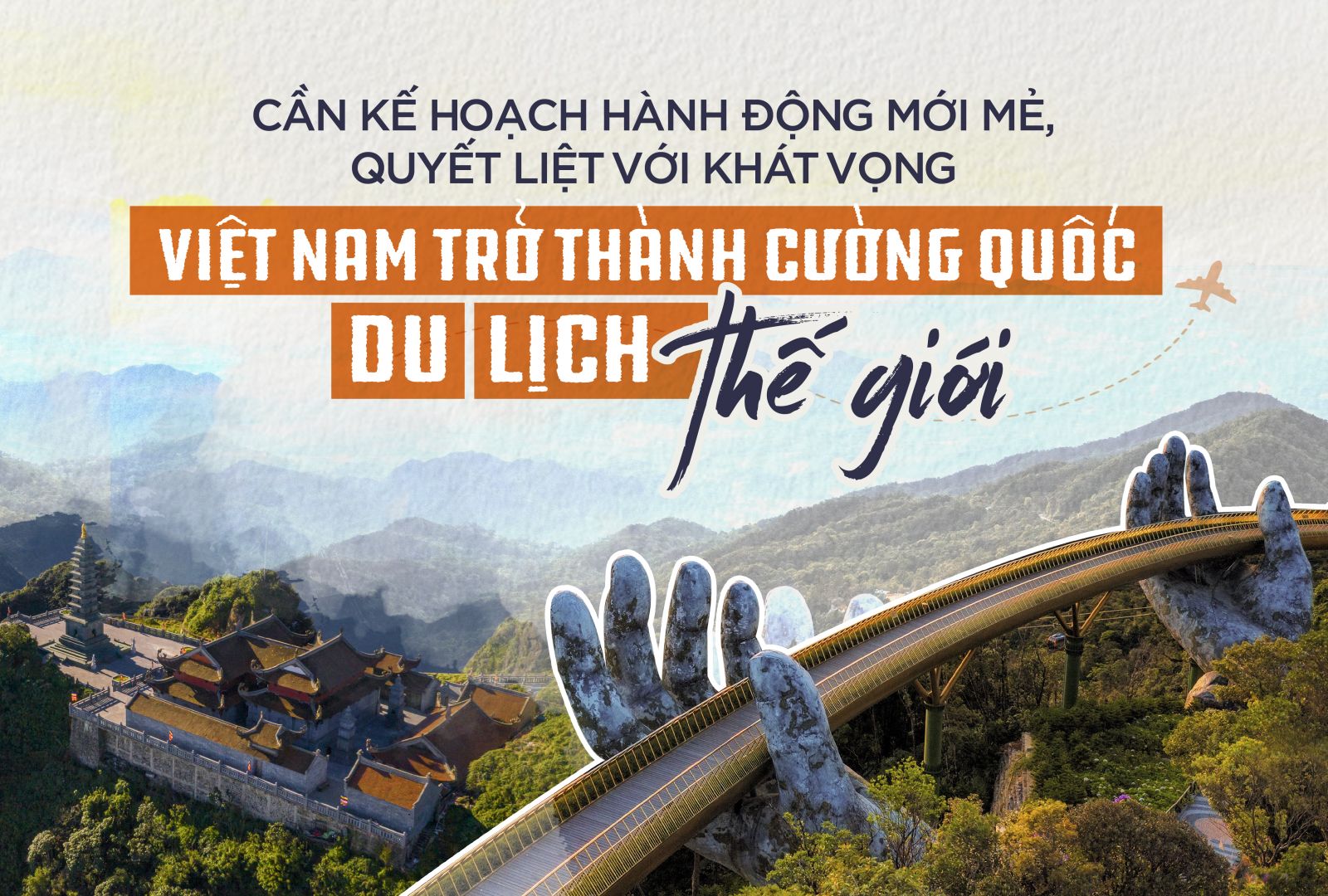 Cần kế hoạch hành động mới mẻ, quyết liệt với khát vọng Việt Nam trở thành cường quốc du lịch thế giới