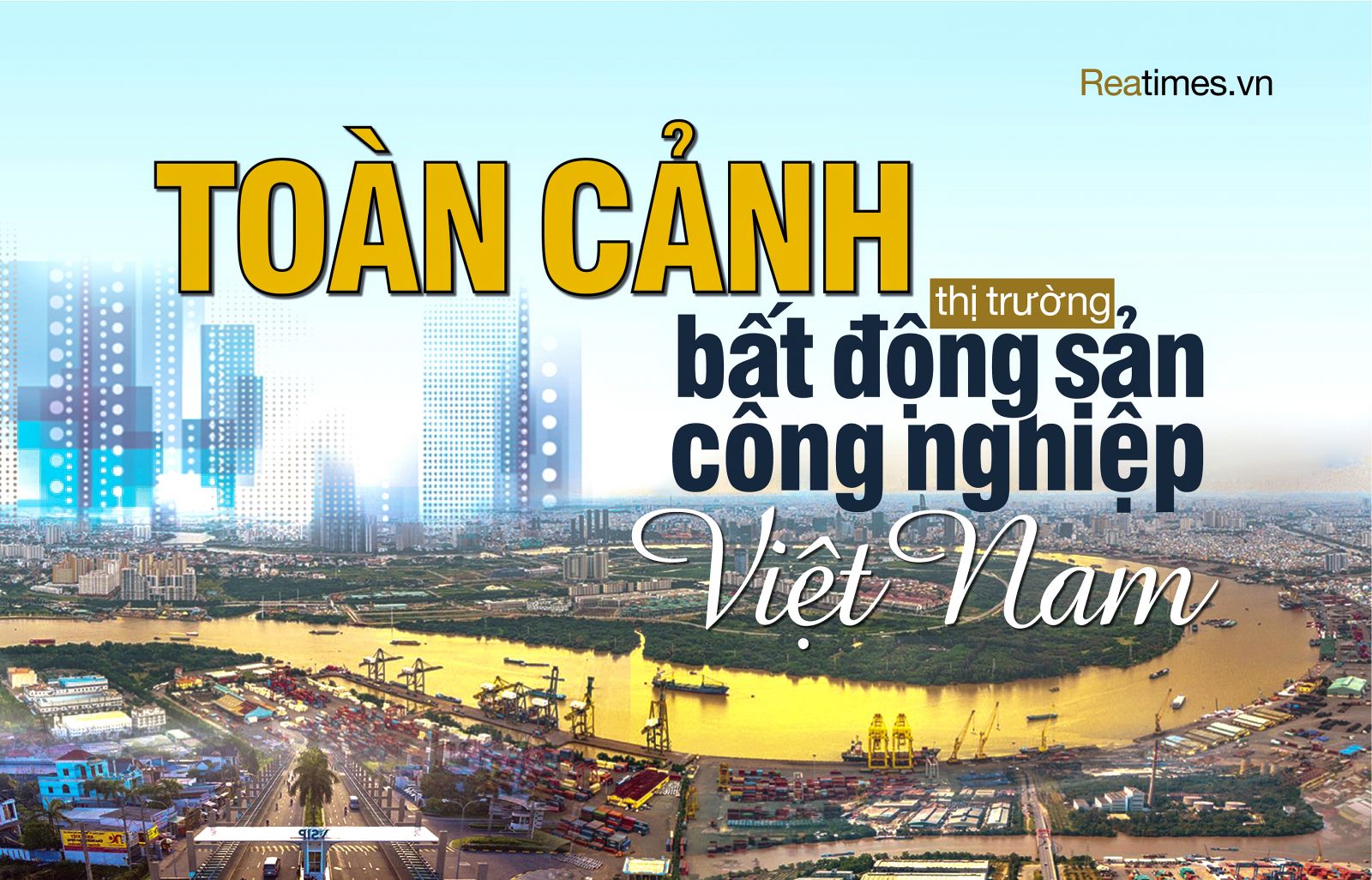 Bất động sản công nghiệp Việt Nam: “Ngôi sao hy vọng“ của thị trường 