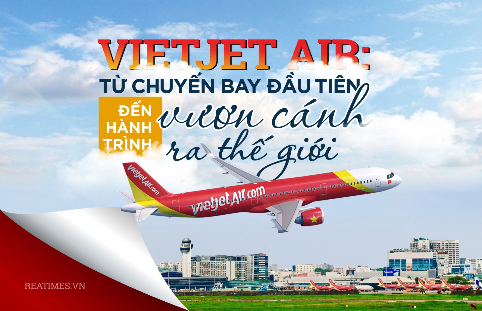 Vietjet Air: Từ chuyến bay đầu tiên đến hành trình vươn cánh ra thế giới