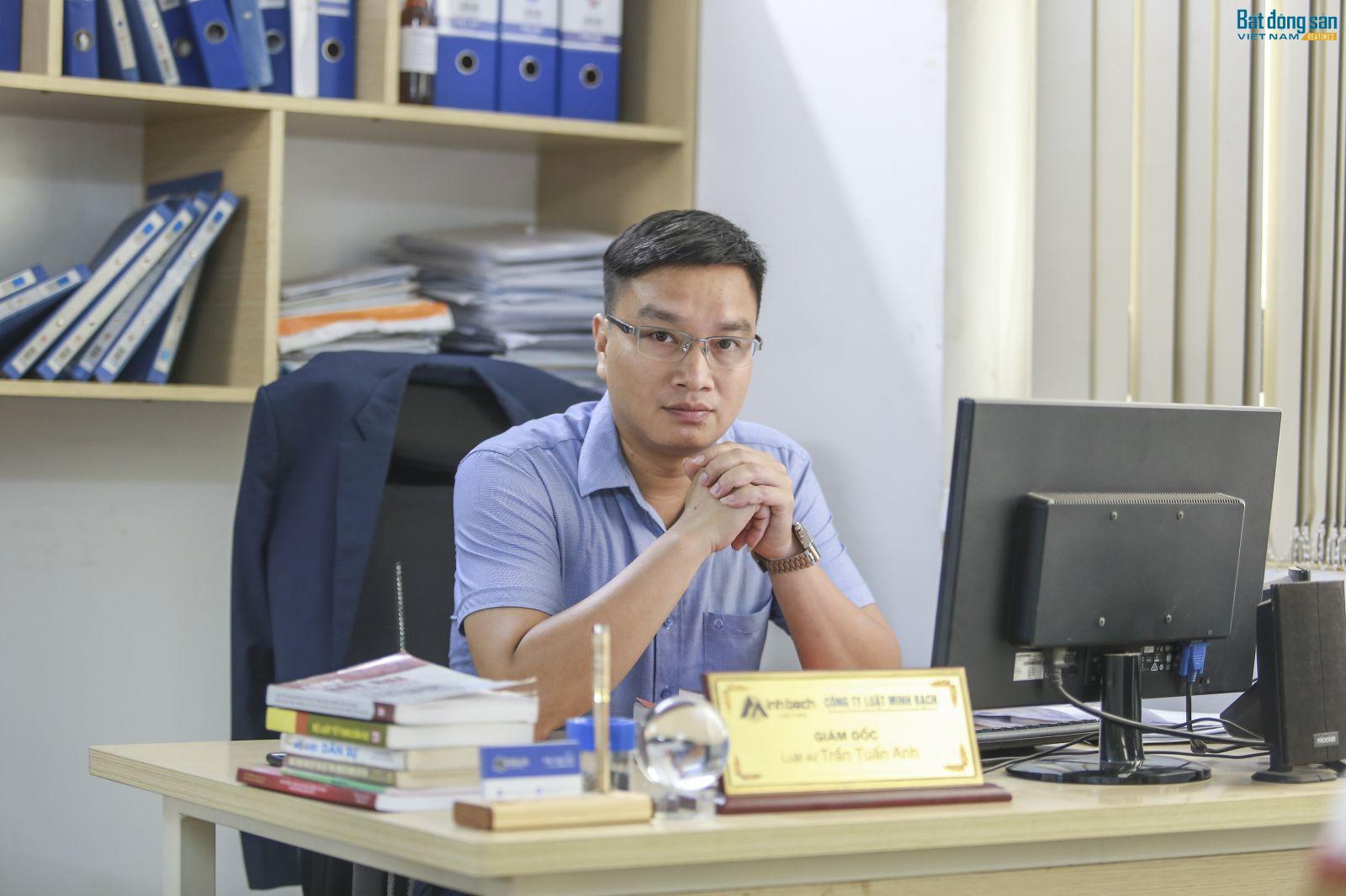 LS. Trần Tuấn Anh, Giám đốc công ty luật Minh Bạch, Đoàn Luật sư Thành phố Hà Nội.