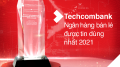 Techcombank là “Ngân hàng bán lẻ được tin dùng nhất tại Việt Nam” và Top 6 Châu Á Thái Bình Dương