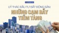 Huy động vốn từ hợp tác đầu tư - Một “cơn bão“ đang hình thành trên thị trường tài chính?