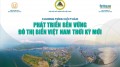 Sắp diễn ra Hội thảo: Phát triển bền vững đô thị biển Việt Nam thời kỳ mới