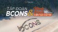 Tập đoàn Bcons và Hành trình 10 năm kiến tạo chữ Tín