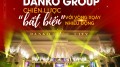Danko Group: Chiến lược “bất biến” với vòng xoáy nhiễu động