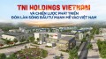 TNI Holdings Vietnam và chiến lược phát triển đón làn sóng đầu tư mạnh mẽ vào Việt Nam