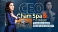 CEO Cham Spa & Massage: “Làm kinh doanh rất cần phải tĩnh tâm”