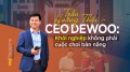 Trần Hoàng Thái - CEO DEWOO: Khởi nghiệp không phải cuộc chơi bản năng