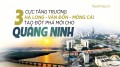 3 cực tăng trưởng Hạ Long - Vân Đồn - Móng Cái tạo đột phá mới cho Quảng Ninh
