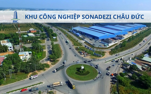 Doanh thu mảng KCN tích cực, Sonadezi Châu Đức tiếp tục vay nghìn tỷ đẩy mạnh đầu tư KCN Châu Đức