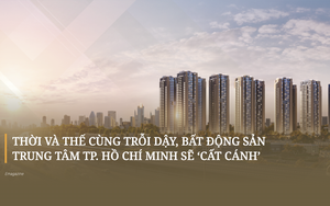 Thời và thế cùng trỗi dậy, bất động sản trung tâm TP. Hồ Chí Minh sẽ 'cất cánh'