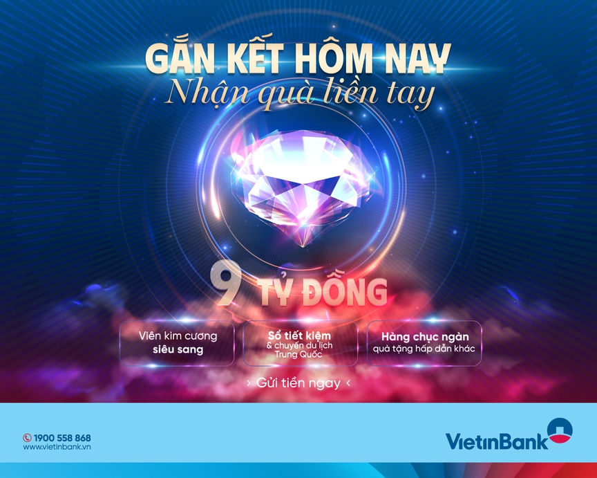 “Gắn kết hôm nay, nhận quà liền tay” cùng VietinBank- Ảnh 1.