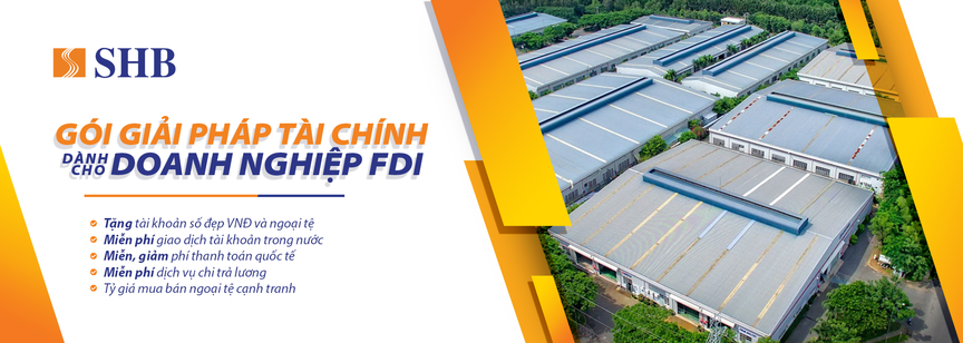 SHB tung gói giải pháp hấp dẫn cho doanh nghiệp FDI- Ảnh 1.