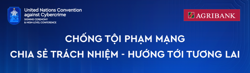 Agribank đồng hành cùng “Công ước Hà Nội” - Kiến tạo không gian số an toàn, phát triển bền vững- Ảnh 1. Agribank đồng hành cùng “Công ước Hà Nội” - Kiến tạo không gian số an toàn, phát triển bền vững- Ảnh 1.