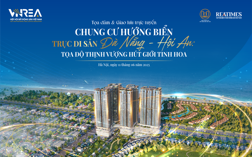 Ngày mai diễn ra Tọa đàm & Giao lưu trực tuyến: "Chung cư hướng biển trục di sản Đà Nẵng - Hội An: Tọa độ thịnh vượng hút giới tinh hoa"- Ảnh 1. Ngày mai diễn ra Tọa đàm & Giao lưu trực tuyến: "Chung cư hướng biển trục di sản Đà Nẵng - Hội An: Tọa độ thịnh vượng hút giới tinh hoa"- Ảnh 1.
