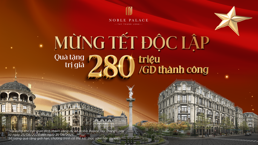 Noble Palace Tay Thang Long công bố chính sách “Mừng Tết Độc Lập” – Quà tặng 280 triệu đồng cho mỗi giao dịch thành công- Ảnh 1. Noble Palace Tay Thang Long công bố chính sách “Mừng Tết Độc Lập” – Quà tặng 280 triệu đồng cho mỗi giao dịch thành công- Ảnh 1.
