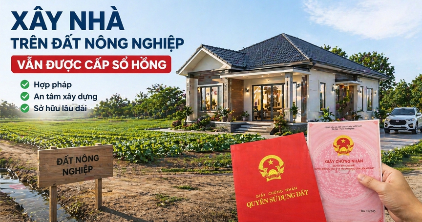 Từ nay, nhà xây trên đất nông nghiệp vẫn có thể được cấp sổ hồng: Điều kiện cụ thể thế nào, thủ tục ra sao?- Ảnh 1.