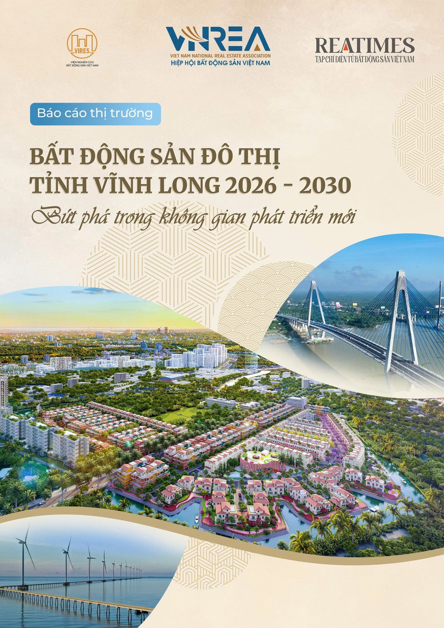 Ngày 17/7 diễn ra Tọa đàm và công bố báo cáo: “Bất động sản đô thị tỉnh Vĩnh Long 2026 - 2030: Bứt phá trong không gian phát triển mới” - Ảnh 2.
