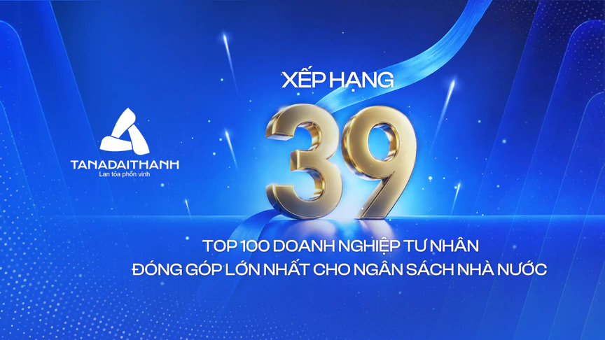 Tân Á Đại Thành xếp thứ 39 trong Top 100 doanh nghiệp tư nhân đóng góp ngân sách lớn năm 2025 - Ảnh 1.