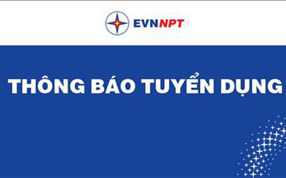 Thông báo tuyển dụng lao động Cơ quan Tổng công ty Truyền tải điện Quốc gia