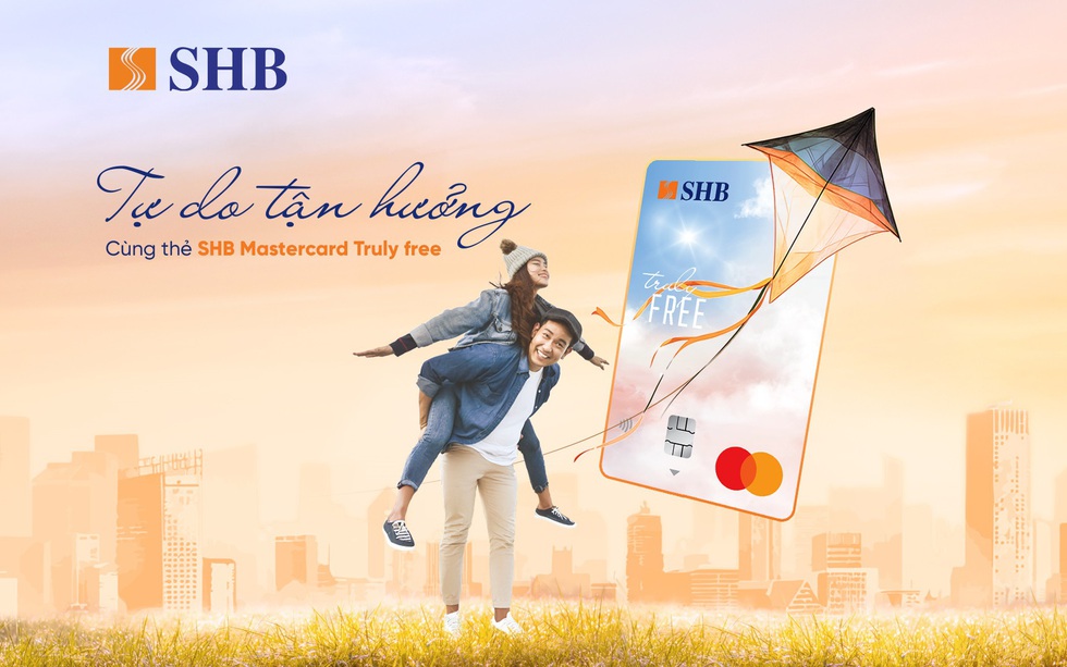 Tự do tận hưởng, thoải mái chi tiêu với thẻ tín dụng miễn 100% phí của SHB