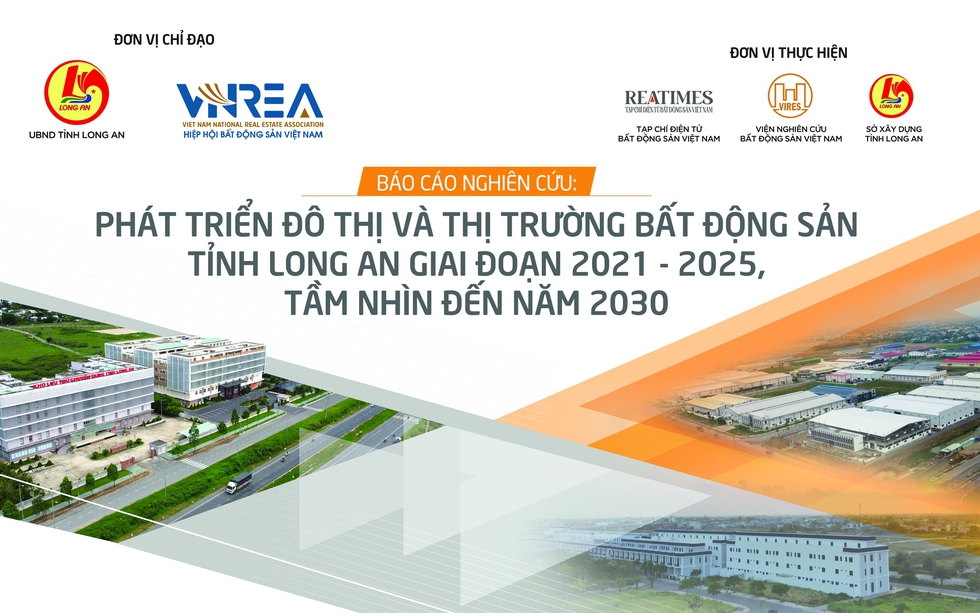 Phát hành Báo cáo nghiên cứu: Phát triển đô thị và thị trường bất động sản tỉnh Long An giai đoạn 2021 - 2025, tầm nhìn đến năm 2030