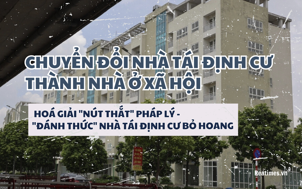 Hóa giải "nút thắt" pháp lý, "đánh thức" nhà tái định cư bỏ hoang