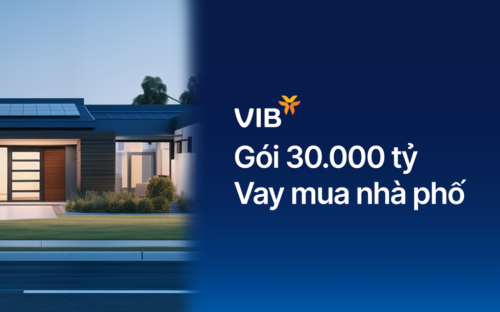 VIB ra mắt gói vay nhà phố 30.000 tỷ, lãi suất chỉ 5,9%, miễn trả gốc đến 48 tháng