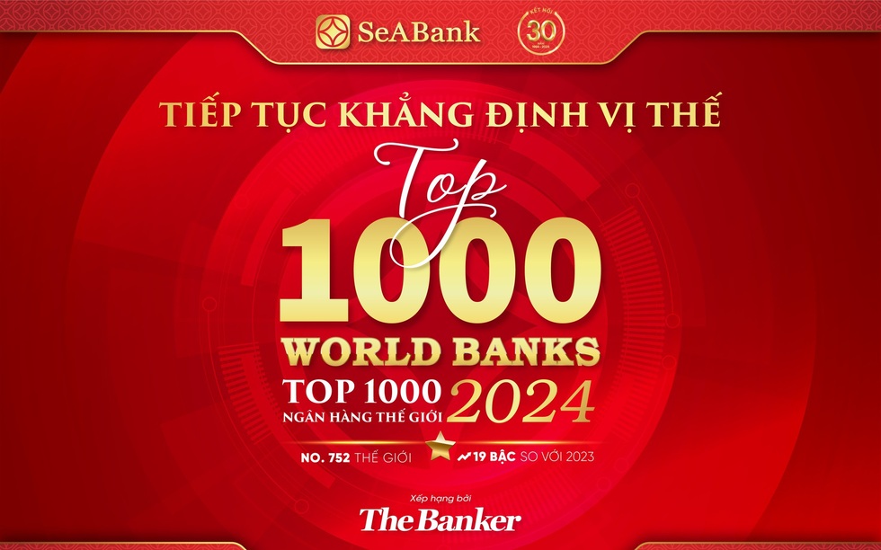 SeABank liên tục tăng hạng trong bảng xếp hạng
“Top 1000 Ngân hàng thế giới”