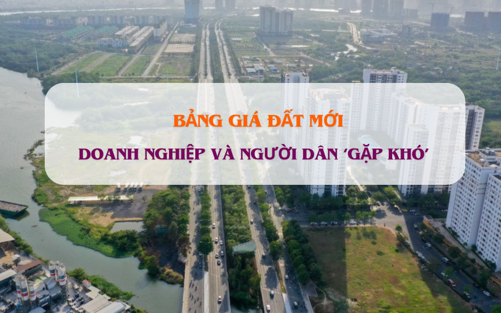 Người dân và doanh nghiệp 'gặp khó' khi áp dụng bảng giá đất mới